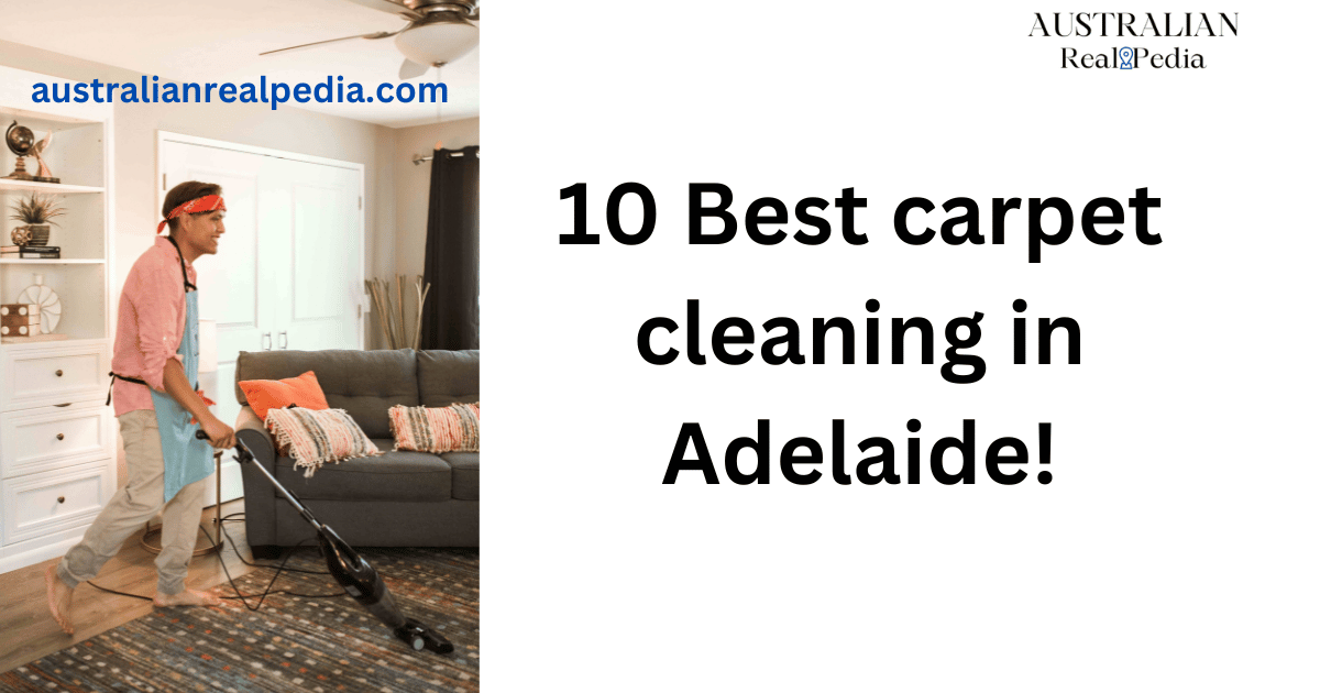 Best-carpet-cleaning-Adelaide-by-australianrealpedia