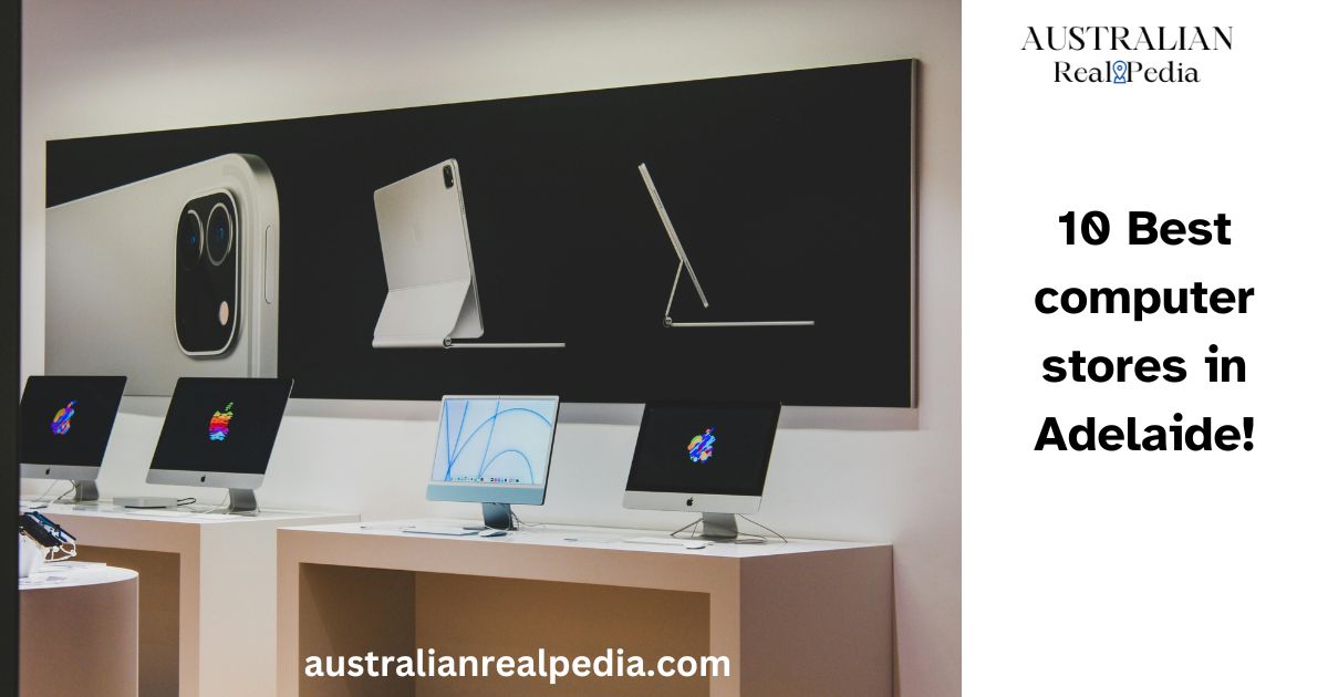 10 Best computer stores in Adelaide! listed by australianrealpedia