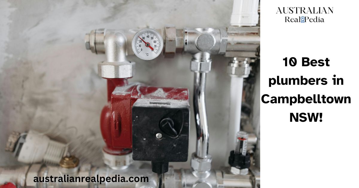 10 Best plumbers in Campbelltown NSW!