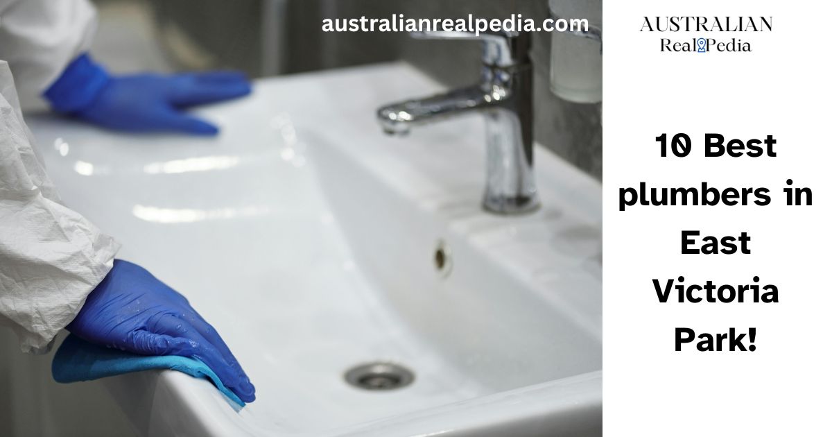 10 Best plumbers in East Victoria Park!