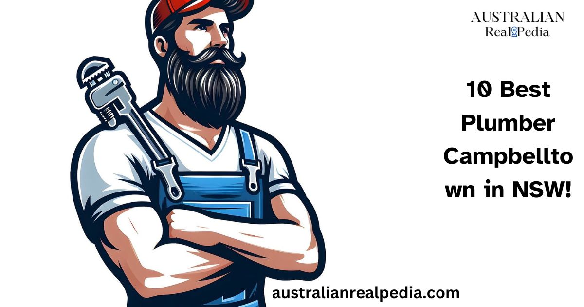 10 Best Plumber Campbelltown in NSW!